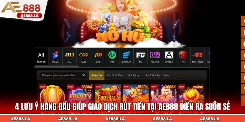 4 lưu ý hàng đầu giúp giao dịch rút tiền tại AE888 diễn ra suôn sẻ