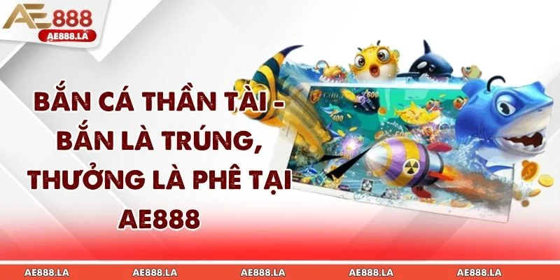 Bắn Cá Thần Tài