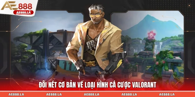 Cá cược Valorant là loại hình giải trí vô cùng hấp dẫn
