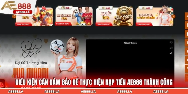 Điều kiện cần đảm bảo để thực hiện nạp tiền AE888 thành công