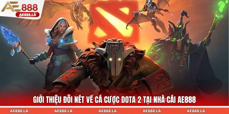 Cá cược Dota 2 tựa game đình đám nên trải nghiệm năm 2025 