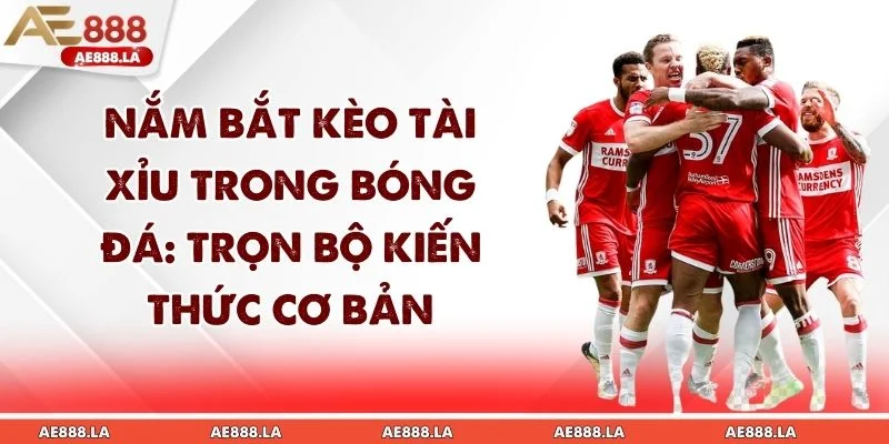 Kèo Tài Xỉu