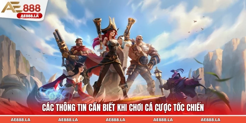Khi chơi cá cược Tốc Chiến người chơi cần biết những gì?